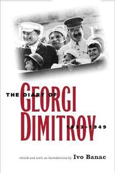The Diary of Georgi Dimitrov, 1933-1949 - Book  of the Annals of Communism