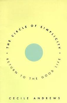 Hardcover The Circle of Simplicity: Return to the Good Life Book