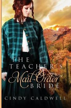 The Teacher's Mail Order Bride - Book #4 of the Wild West Frontier Brides
