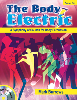 Paperback The Body Electric: A Symphony of Sounds for Body Percussion Book