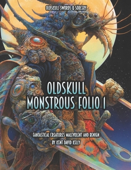 Oldskull Monstrous Folio 1 (Castle Oldskull Fantasy Role-Playing Game Supplements)