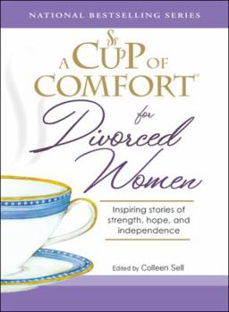Paperback A Cup of Comfort for Divorced Women: Inspiring Stories of Strength, Hope, and Independence Book