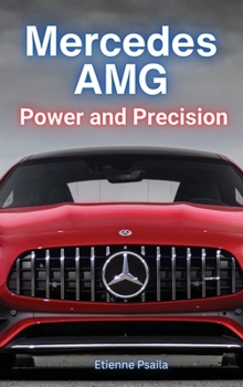 Hardcover Mercedes AMG: Power and Precision: Power and Precision Book