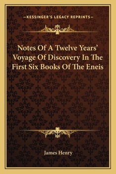 Paperback Notes Of A Twelve Years' Voyage Of Discovery In The First Six Books Of The Eneis Book