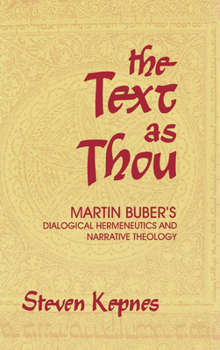 Hardcover The Text as Thou: Martin Buber's Dialogical Hermeneutics and Narrative Theology Book