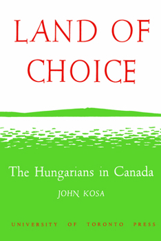 Paperback Land of Choice: The Hungarians in Canada Book