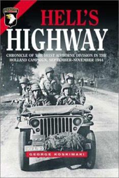 Hardcover Hell's Highway: Chronicle of the 101st Airborne Division in the Holland Campaign, September - November 1944 Book