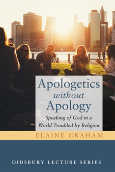 Paperback Apologetics Without Apology: Speaking of God in a World Troubled by Religion Book