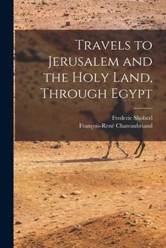Paperback Travels to Jerusalem and the Holy Land, Through Egypt Book