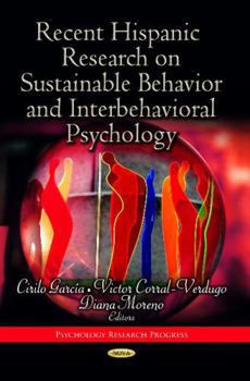 Hardcover Recent Hispanic Research on Sustainable Behavior and Interbehavioral Psychology (Psychology Research Progress) Book