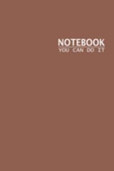 Notebook You Can Do It: Blank Lined Notebook/Journal for Students. Perfect Graduation Gift, Great alternative to a card. meaningful mother's day gift, ... gift,fathers day gift,quote journal notebook