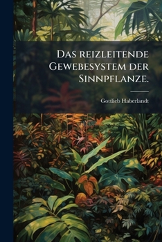 Paperback Das reizleitende Gewebesystem der Sinnpflanze. [German] Book