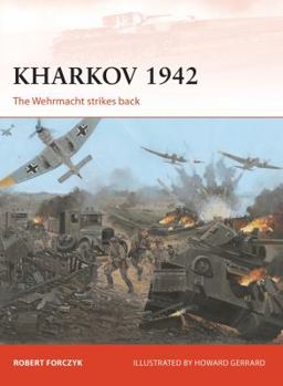 Kharkov 1942: The Wehrmacht strikes back - Book #254 of the Osprey Campaign