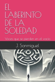 Paperback El Laberinto de la Soledad: Voces que se pierden en el vacío [Spanish] Book