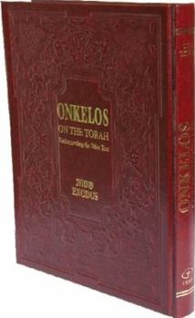 Hardcover Onkelos on the Torah Shmot (Exodus): Understanding the Bible Text Volume 2 Book