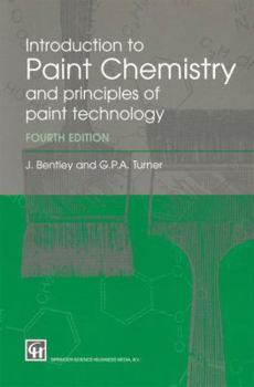 Introduction to Paint Chemistry and principles of paint technology, Fourth Edition