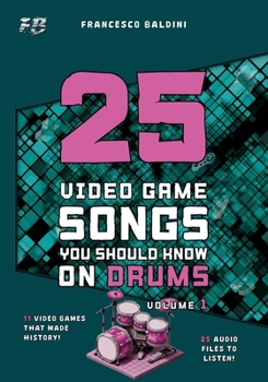 Paperback 25 VIDEO GAME SONGS YOU SHOULD KNOW ON DRUMS (Volume 1): [English Edition] Book
