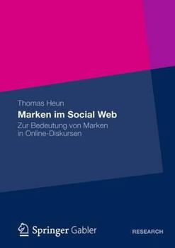 Paperback Marken Im Social Web: Zur Bedeutung Von Marken in Online-Diskursen [German] Book