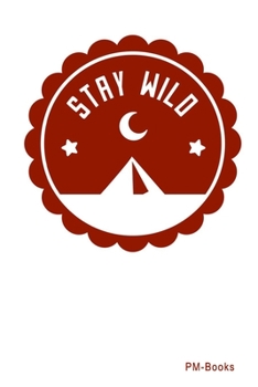 Paperback Stay Wild: Gepunktetes A5 Notizbuch oder Heft f?r Sch?ler, Studenten und Erwachsene Book