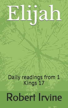 Paperback Elijah: Daily readings from 1 Kings 17 Book