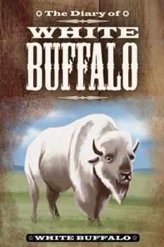 Paperback The Diary of White Buffalo Book