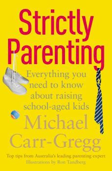 Paperback Strictly Parenting: Everything you need to know about raising school-aged kids Book