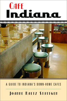 Paperback Cafe Indiana: A Guide to Indianaas Down-Home Cafes Book