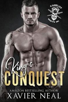 King's Conquest - Book #2 of the Camelot Misfits MC