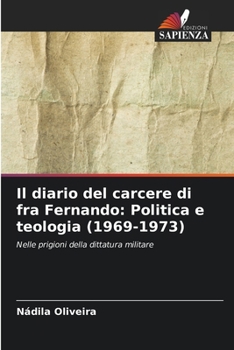 Paperback Il diario del carcere di fra Fernando: Politica e teologia (1969-1973) [Italian] Book