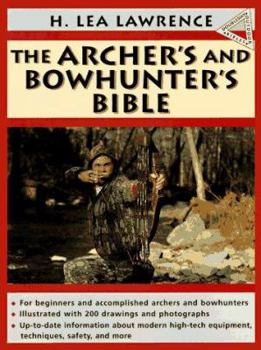 Paperback The Archer's and Bowhunter's Bible Book