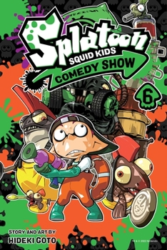 Splatoon: Squid Kids Comedy Show, Vol. 6 - Book #6 of the Splatoon: Squid Kids Comedy Show