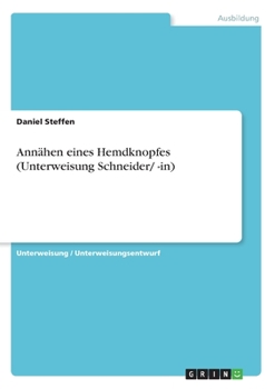Annähen eines Hemdknopfes (Unterweisung Schneider/ -in) (German Edition)