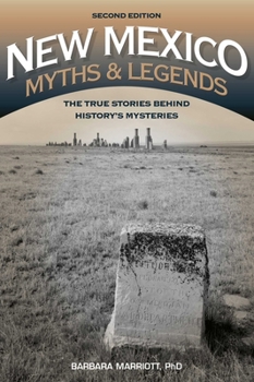 Paperback New Mexico Myths and Legends: The True Stories Behind History's Mysteries Book