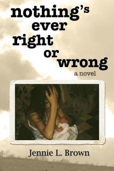 Paperback Nothing's Ever Right or Wrong Book