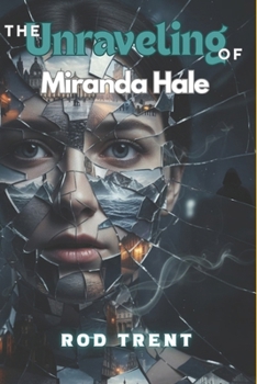The Unraveling of Miranda Hale