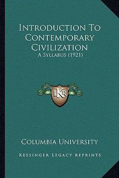 Paperback Introduction To Contemporary Civilization: A Syllabus (1921) Book