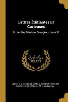 Paperback Lettres Édifiantes Et Curieuses: Écrites Des Missions Étrangères, Issue 33 [French] Book