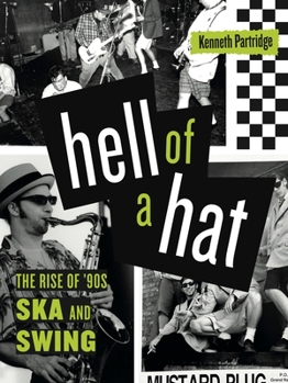 Hardcover Hell of a Hat: The Rise of '90s Ska and Swing Book