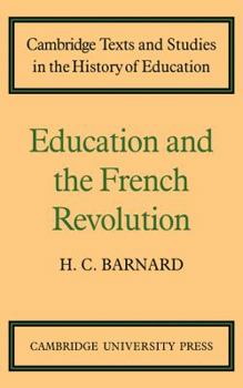 Education and the French Revolution (Cambridge Texts and Studies in the History of Education)