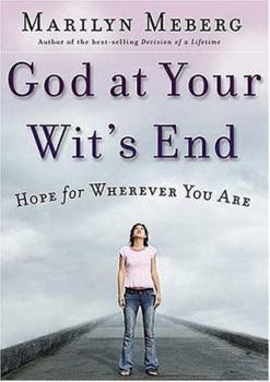 Hardcover God at Your Wits' End: Hope for Wherever You Are Book