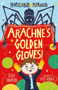 Arachne's Golden Gloves - Book  of the Hopeless Heroes