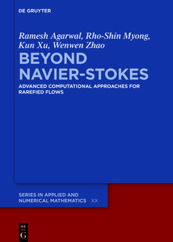 Hardcover Beyond Navier-Stokes: Advanced Computational Approaches for Rarefied Flows Book