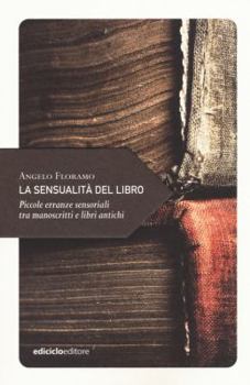 Paperback La sensualità del libro. Piccole erranze sensoriali [Italian] Book