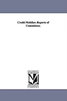 Credit mobilier. Reports of committees.