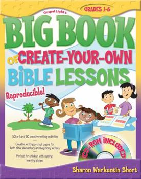 Paperback Gospel Light's Big Book of Create-Your-Own Bible Lessons: Grades 1-6 [With CDROM] Book