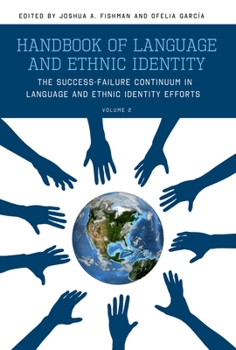 Hardcover Handbook of Language and Ethnic Identity: The Success-Failure Continuum in Language and Ethnic Identity Efforts (Volume 2) Book
