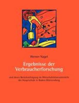 Paperback Ergebnisse der Verbraucherforschung: und deren Berücksichtigung im Wirschaftslehreunterricht der Hauptschule in Baden-Württembergq [German] Book