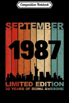 Composition Notebook: Awesome September 1987 32nd Birthday 32 Years Old Gift  Journal/Notebook Blank Lined Ruled 6x9 100 Pages