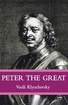 Paperback Peter The Great: The Classic Biography of Tsar Peter the Great Book