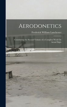 Hardcover Aerodonetics: Constituting the Second Volume of a Complete Work On Aerial Flight Book